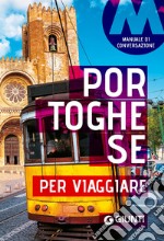 Portoghese per viaggiare. Manuale di conversazione libro