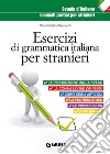 Esercizi di grammatica italiana per stranieri libro di Peccianti M. Cristina