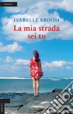 La mia strada sei tu libro usato