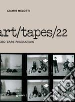 Gianni Melotti. Art/Tapes/22  libro