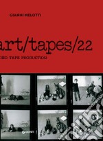 Gianni Melotti. Art/Tapes/22  libro