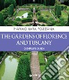 The gardens of Florence and Tuscany. Complete guide libro