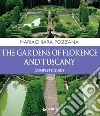 The gardens of Florence and Tuscany. Complete guide libro di Pozzana Maria Chiara