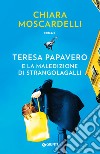 Teresa Papavero e la maledizione di Strangolagalli libro