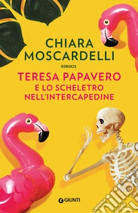 Teresa Papavero e lo scheletro nell'intercapedine libro