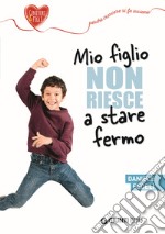 Mio figlio non riesce a stare fermo libro