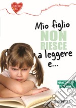 Mio figlio non riesce a leggere e... libro