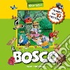 Il bosco. Ediz. a colori libro