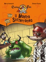 Il mostro sotterraneo. Capitan Fox. Vol. 3 libro usato