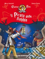 Il pirata delle nebbie. Capitan Fox. Vol. 1