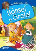 Hänsel e Gretel. Ediz. a colori libro