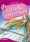 La bella addormentata. Ediz. a colori libro