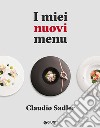 I miei nuovi menu libro di Sadler Claudio