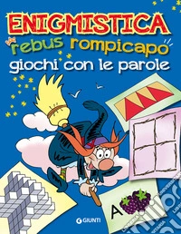 Enigmistica. Rebus, rompicapo e giochi con le parole