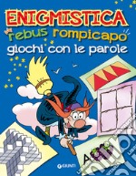 Enigmistica. Rebus, rompicapo e giochi con le parole libro