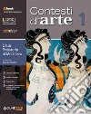 Contesti d'arte. Per le Scuole superiori. Con ebook. Con espansione online. Vol. 1: Dalla preistoria al gotico libro di Pescio C. (cur.)