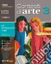 Contesti d'arte. Per le Scuole superiori. Con ebook. Con espansione online. Vol. 3: Dal neoclassicismo a oggi libro di Pescio C. (cur.)