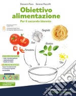 Obiettivo alimentazione. Per il secondo biennio delle Scuole superiori. Con e-book. Con espansione online libro