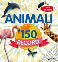  Animali 150 record. Con adesivi. Ediz. a colori libro
