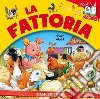 La fattoria. Ediz. a colori libro