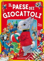 Il paese dei giocattoli. Ediz. a colori libro