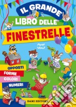 Il grande libro delle finestrelle. Ediz. a colori libro