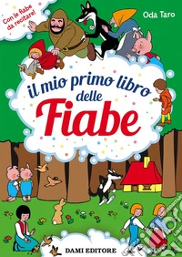 Il mio primo libro delle fiabe. Ediz. a colori libro