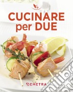 Cucinare per due libro