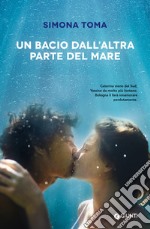 Un bacio dall'altra parte del mare libro