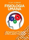 Fisiologia umana libro di Rigutti Adriana