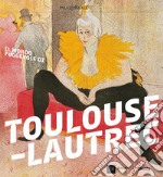 Il mondo fuggevole di Toulouse-Lautrec. Catalogo della mostra (Milano, 17 ottobre 2017-18 febbraio 2018) libro