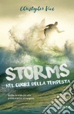 Storms. Nel cuore della tempesta libro