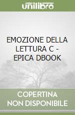 EMOZIONE DELLA LETTURA C - EPICA DBOOK libro