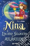 Nina e l'occhio segreto di Atlantide libro di Moony Witcher