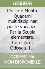 Cocco e Menta. Quaderni multidisciplinari per le vacanze. Per la Scuola elementare. Con Libro: Odissea. I viaggi di Ulisse. Vol. 4 libro