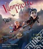 Vampiretto. Il libro illustrato del film 3D. Ediz. a colori