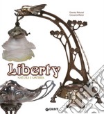 Liberty. Natura e materia. Ediz. illustrata libro