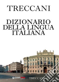 Treccani 2017. Dizionario della lingua italiana