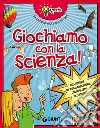 Experia. Giochiamo con la scienza! libro