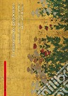 Il Rinascimento giapponese. La natura nei dipinti su paravento dal XV al XVII secolo libro