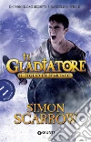 Il figlio di Spartaco. Il gladiatore libro di Scarrow Simon