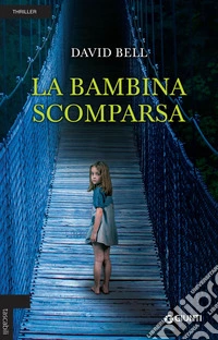 La bambina scomparsa libro