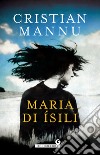 Maria di Ísili libro di Mannu Cristian