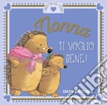 Nonna ti voglio bene! libro