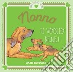 Nonno ti voglio bene! libro