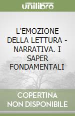 L'EMOZIONE DELLA LETTURA - NARRATIVA. I SAPER FONDAMENTALI libro