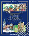 Primi classici per i più piccoli libro