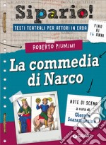 La commedia di Narco. Testi teatrali per attori in erba