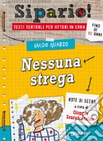 Nessuna strega. Testi teatrali per attori in erba libro