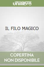 IL FILO MAGICO libro